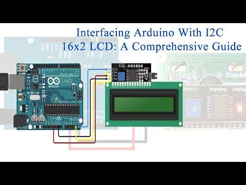 Interfacing Arduino With I2C 16x2 LCD: A Comprehensive Guide